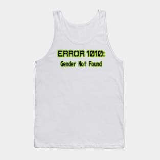 ERROR 1010: GENDER NOT FOUND Tank Top